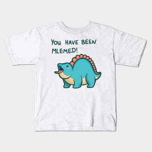 You have been mlemed! dinosaur Kids T-Shirt